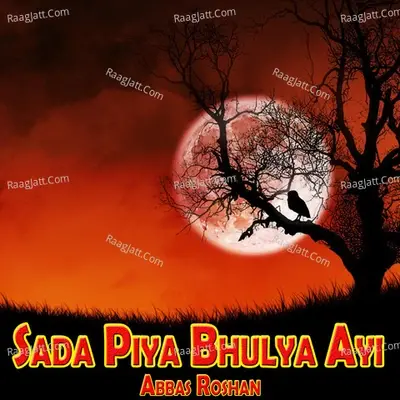 Sada Piya Bhulya Ayi - Abbas Roshan cover album