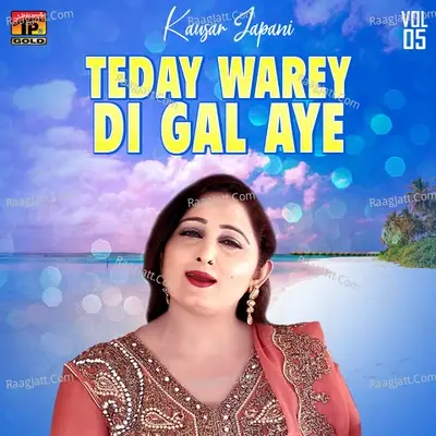 Teday Warey Di Gal Aye, Vol. 05 - Kausar Japani cover album