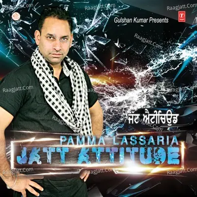 Jatt Attitude - Pamma Lassaria cover album