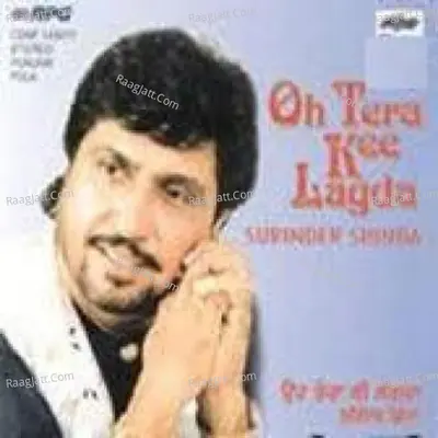 Surinder Shindha - Oh Tera Kee Lagda - Surinder Shinda cover album