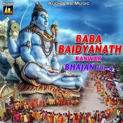 BABA BAIDYANATH KANWAR BHAJAN, VOL. 4 -  cover album