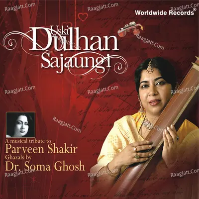 Uski Dulhan Sajaungi (A Musical Tribute to Parveen Shakir) - Dr. Shoma Ghosh cover album