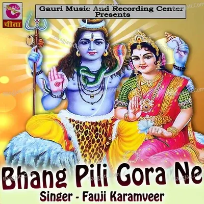 Bhang Pili Gora Ne - Fauji Karamveer cover album