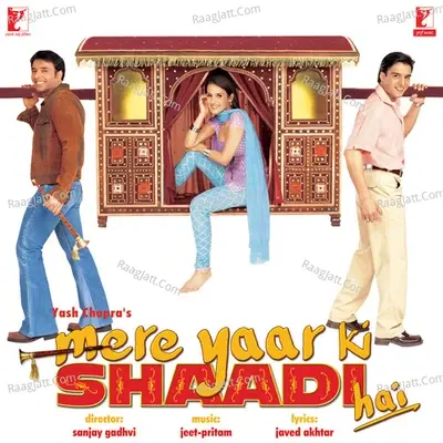 Mere Yaar Ki Shaadi Hai - Jeet-Pritam cover album