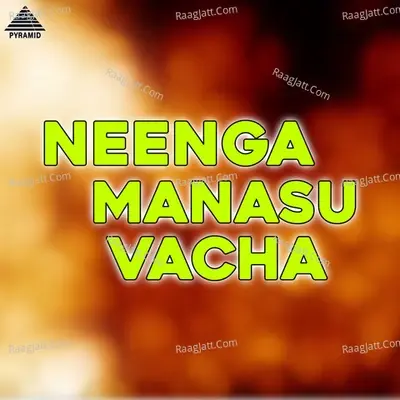 Neenga Manasu Vacha (Original Motion Picture Soundtrack) - Raasaiya cover album