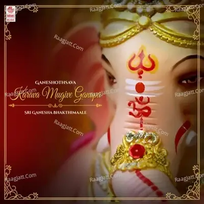 Ganeshothsava - Karava Mugive Ganapa - Sri Ganesha Bhakthimaale -  cover album