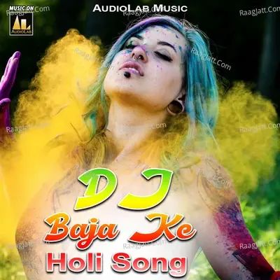 DJ Baja Ke Holi Song -  cover album