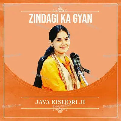 Zindagi ka Gyan with Jaya Kishori Ji - Jaya Kishori Ji cover album