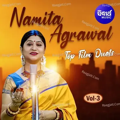 Namita Agrawal Top Film Duets Vol 3 - Bikash Das cover album