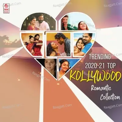 Trending 2020-21 Top Kollywood Romantic Collection -  cover album