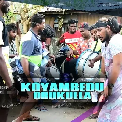 Koyambedu Orukulla - Gana Vinoth cover album