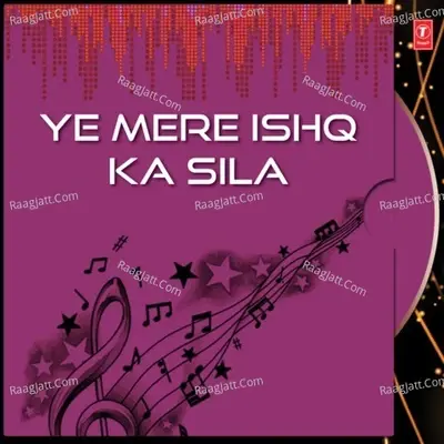 Ye Mere Ishq Ka Sila - Agam Kumar Nigam cover album