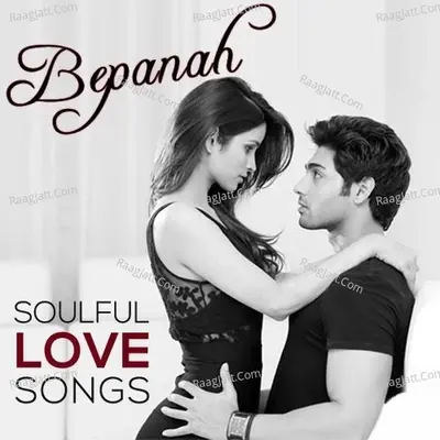 Bepanah - Soulful Love Songs - Najam Sheraz cover album