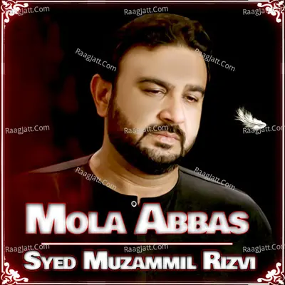 Mola Abbas - Syed Muzammil Rizvi cover album