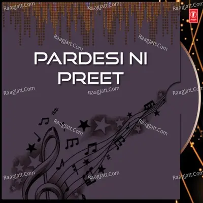 Pardesi Ni Preet - BHARTI BAROT cover album