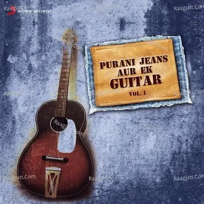 Purani Jeans Aur Ek Guitar, Vol. 1 - Sandesh Shandilya cover album