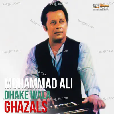 Mohammad Ali Dhake Wala Ghazals -  cover album