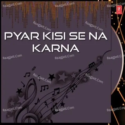 Pyar Kisi Se Na Karna - Agam Kumar Nigam cover album