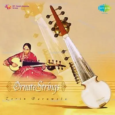 Ornate Strings (sarod) - Zarin Daruwala  - Zarin Daruwala cover album