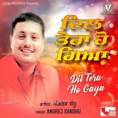 Dil Tera Ho Gaya - Angrej Sandhu cover album