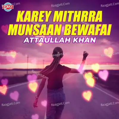 Karey Mithrra Munsaan Bewafai - Attaullah Khan cover album