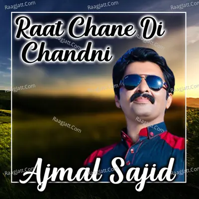 Raat Chane Di Chandni - Ajmal Sajid cover album