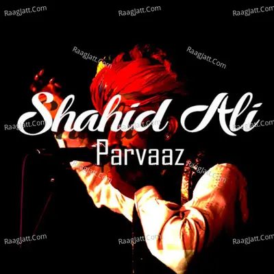 Shahid Ali Parvaaz - Shahid Ali Parvaaz cover album