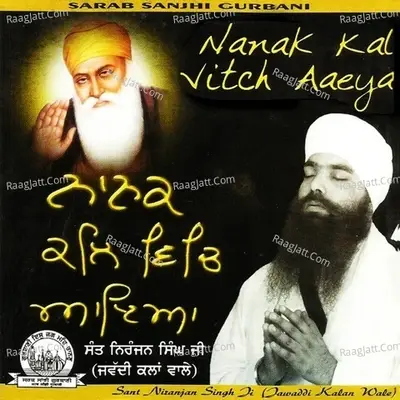 Nanak Kal Vitch Aaeya - Sant Niranjan Singh Ji (Jawaddi Kalan Wale) cover album