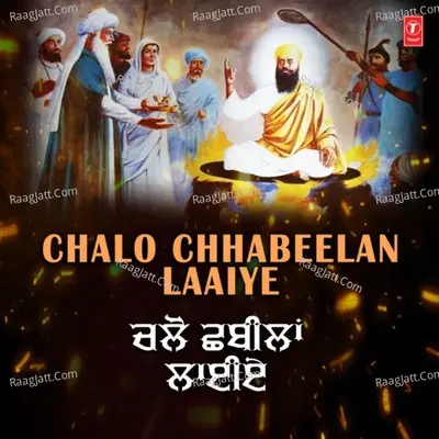 Chalo Chhabeelan Laaiye - Bhai Harbans Singh Ji (Jagadhari Wale) cover album