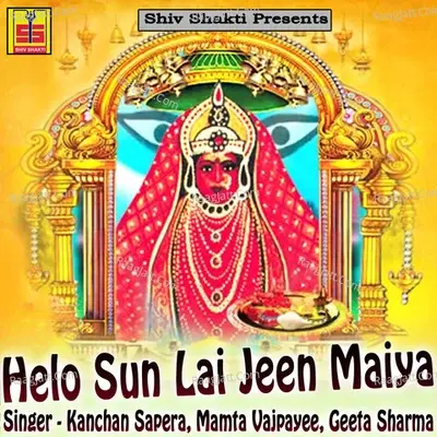 Helo Sun Lai Jeen Maiya - Kanchan Sapera cover album