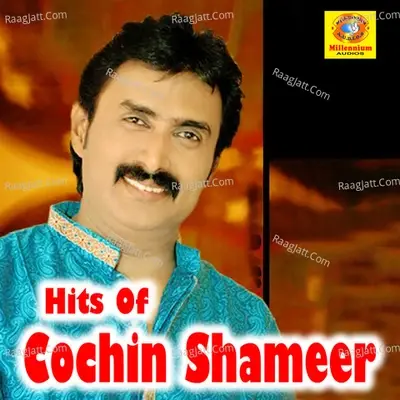 Hits Of Cochin Shameer - Kannur Shareef cover album