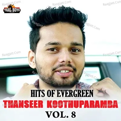 Hits Of Evergreen Thanseer Koothuparamba Vol 8 - Thanseer Koothuparamba cover album