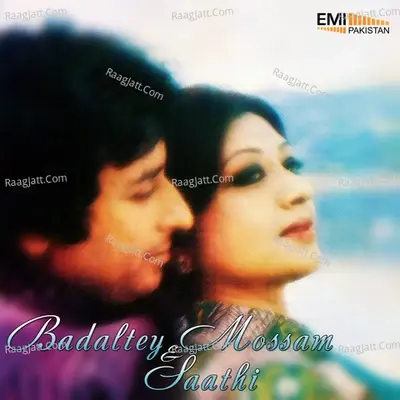 Badaltey Mossam / Saathi - Mehdi Hassan cover album