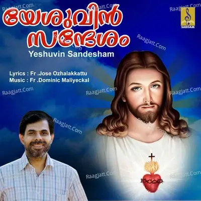 Yeshuvin Sandesham - Fr .Jose Ozhalakkattu cover album