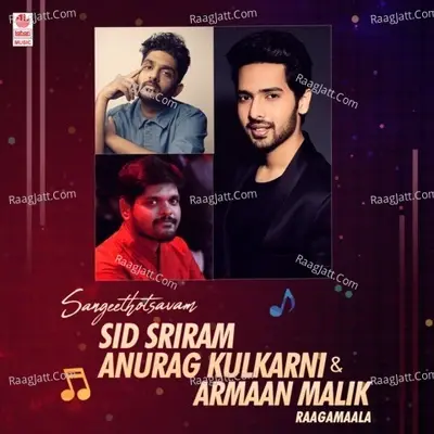 Sangeethotsavam - Sid Sriram, Anurag Kulkarni & Armaan Malik Raagamaala -  cover album