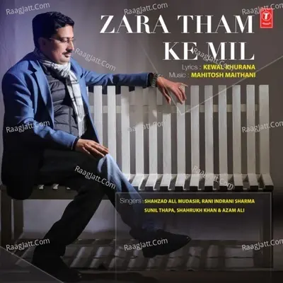 Zara Tham Ke Mil - Mahitosh Maithani cover album