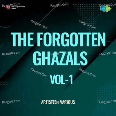 The Forgotten Ghazals Vol - 1 - sohail rana cover album