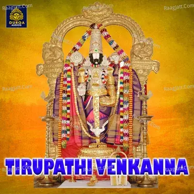 Tirupathi Venkanna (Venkateswara Swamy Songs) - Kannam Srinivas cover album