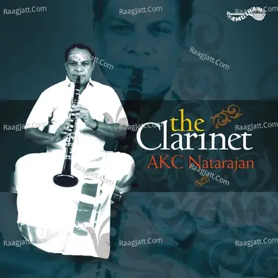 The Clarinet (A K C  Natarajan) - A.K.C.Natarajan cover album