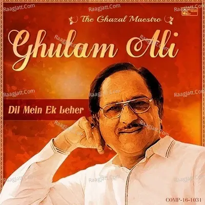 Dil Mein Ek Leher - Ghulam Ali cover album