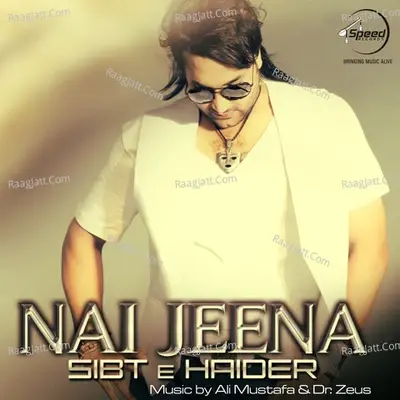 Nai Jeena - Sibt E Haider cover album