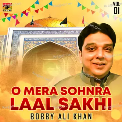 O Mera Sohnra Laal Sakhi, Vol. 01 - Bobby Ali Khan cover album