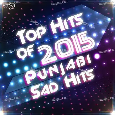 Top Hits of 2015 - Punjabi Sad Hits - Rahat Fateh Ali Khan cover album