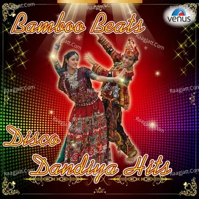 Bamboo Beats Disco Dandiya Hits - Kirti- Girish cover album