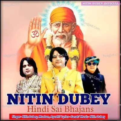 Nitin Dubey Hindi Sai Bhajans - Nitin Dubey cover album