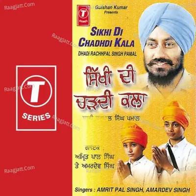 Sikhi Di Chadhdi Kala - Amrit Pal Singh cover album