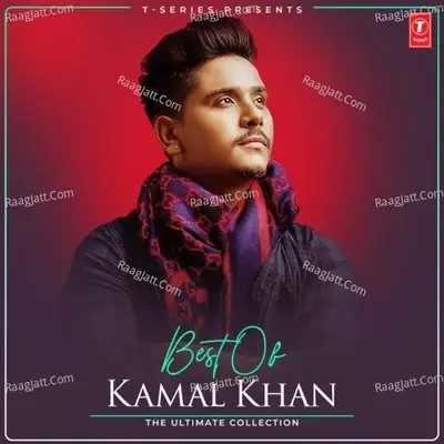 Best Of Kamal Khan - The Ultimate Collection - Kamal Khan cover album