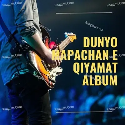 DUNYO MAPACHAN E QIYAMAT ALBUM - Khushal Ahmad cover album