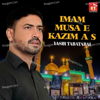 Imam Musa E Kazim A S - Yasir Tabatabai cover album