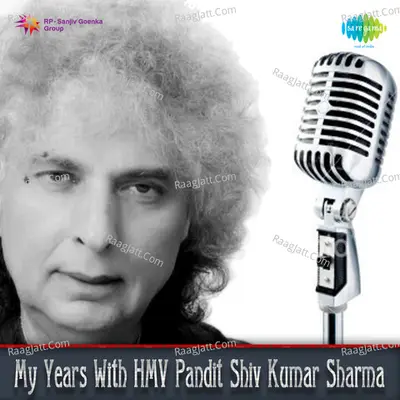 My Years With Hmv - Pandit Shiv Kumar Sharma - Shivkumar Sharma cover album